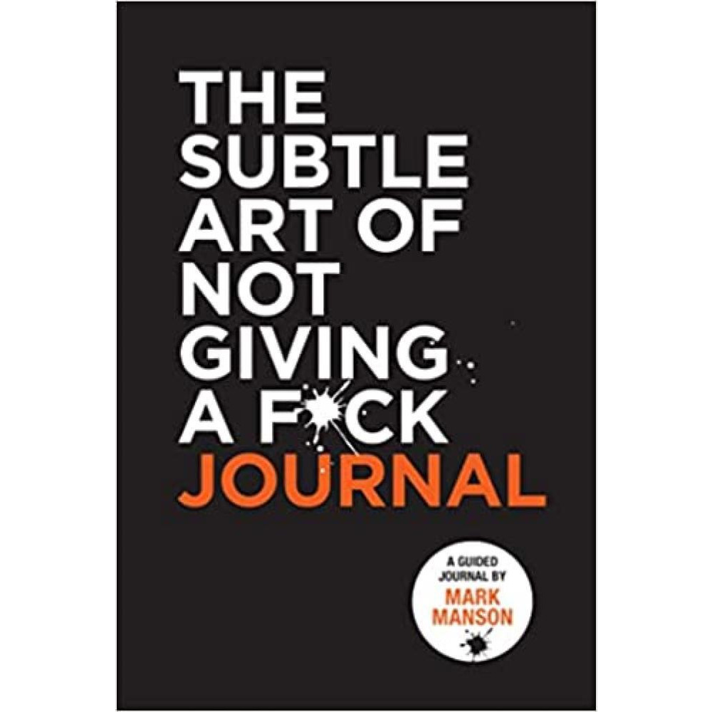 The Subtle Art of Not Giving A Fuck Journal - 1