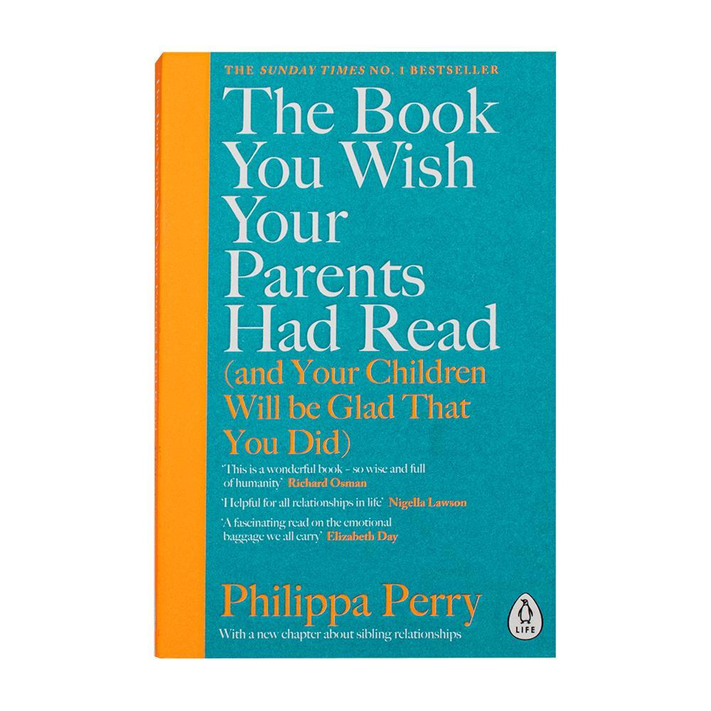 Book, The Book You Wish Your Parents Had Read (and Your Children Will Be Glad That You Did), Philippa Perry - 1